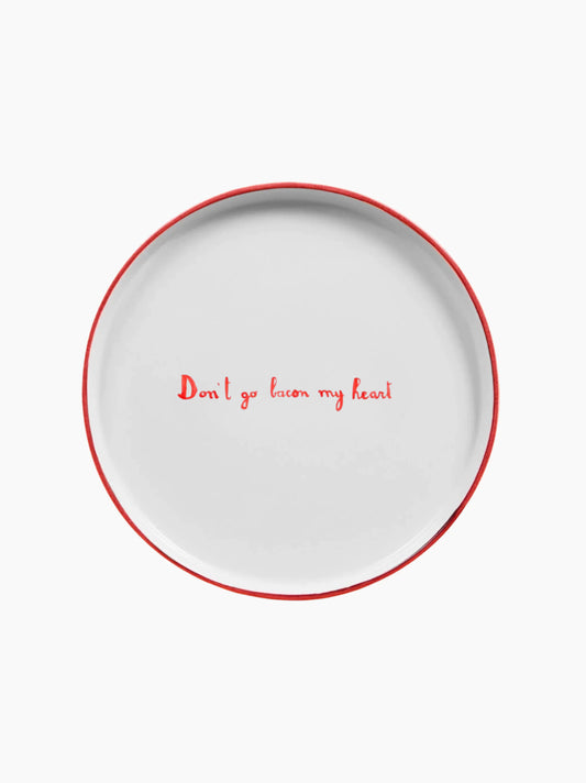 Don't Go Bacon My Heart Dinner Plate
