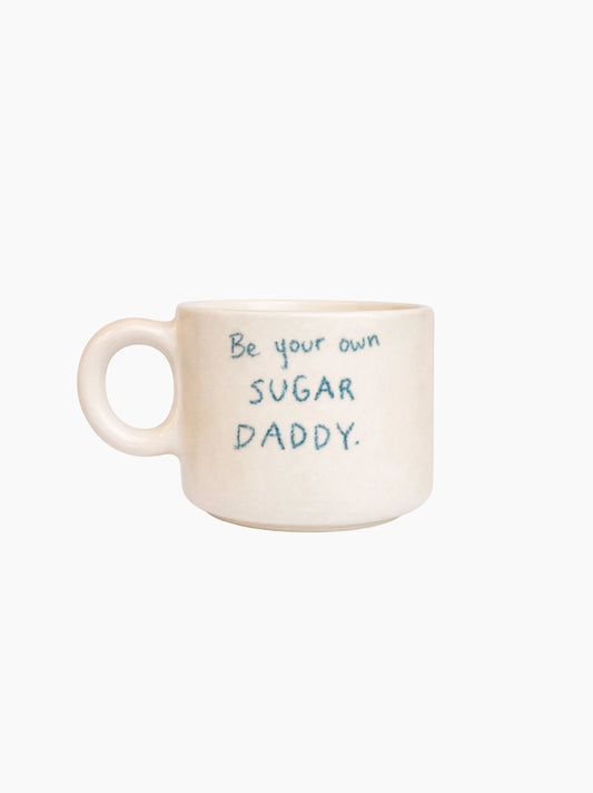 Be Your Own Sugar Daddy Mug