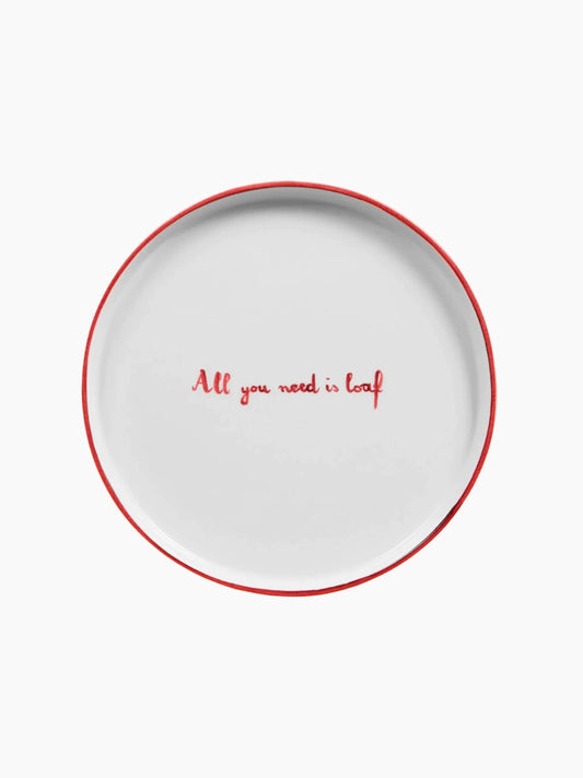 All You Need Is Loaf Dinner Plate