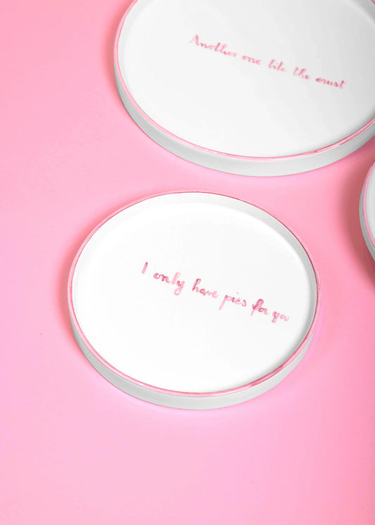 I Only Have Pies For You Dessert Plate