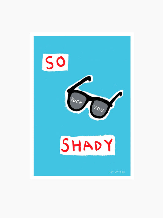 So Shady Art Print