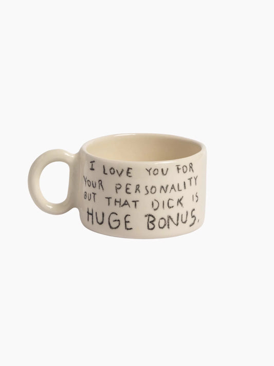 I Love You For Your Personality Mug