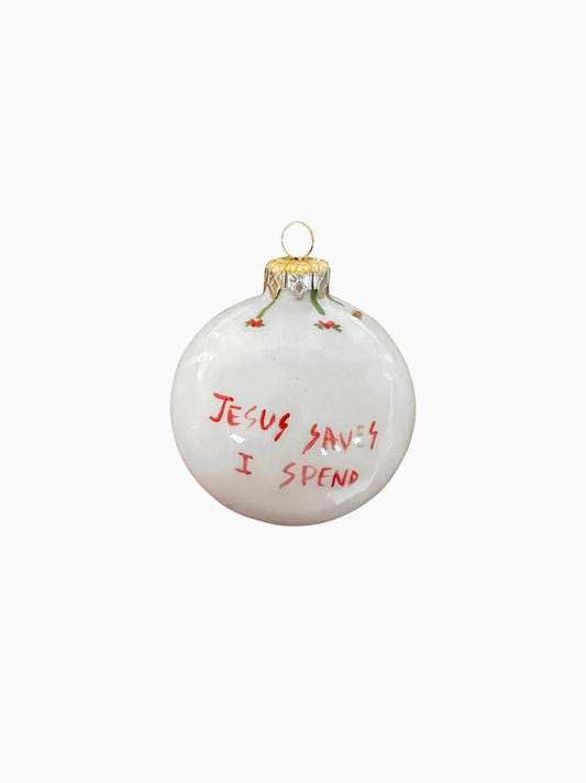 Jesus Saves I Spend Christmas Ornament