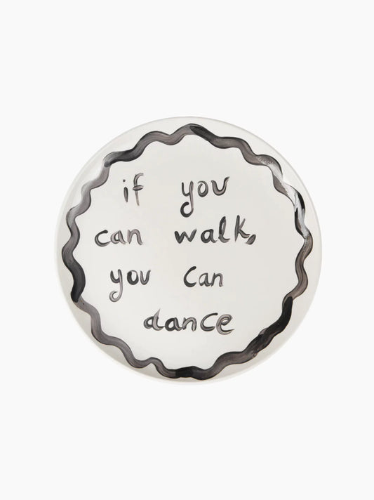 If You Can Walk You Can Dance Plate