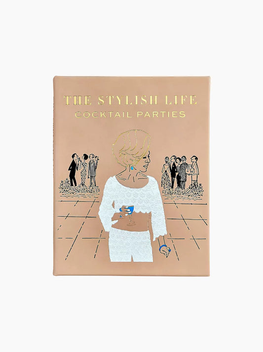 The Stylish Life: Cocktail Parties Book