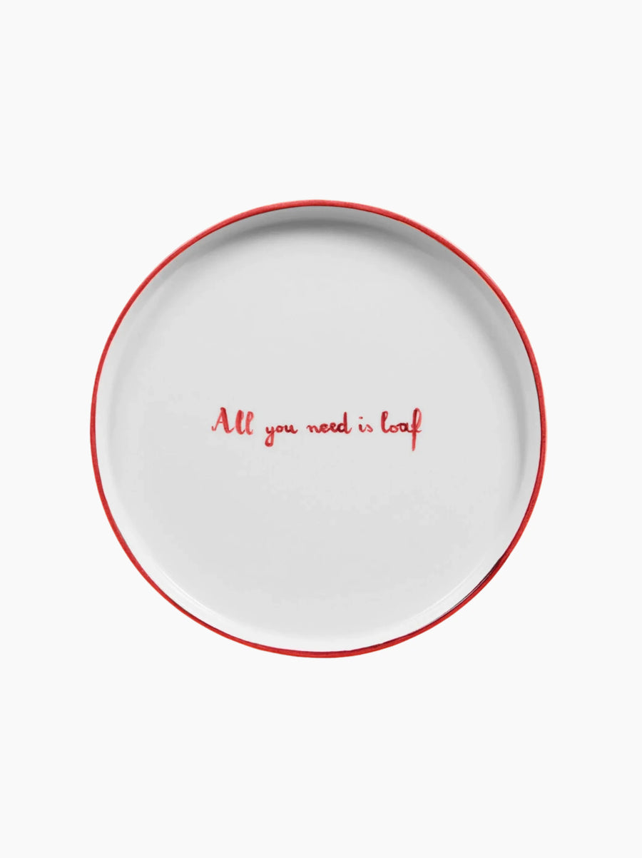 All You Need Is Loaf Dinner Plate