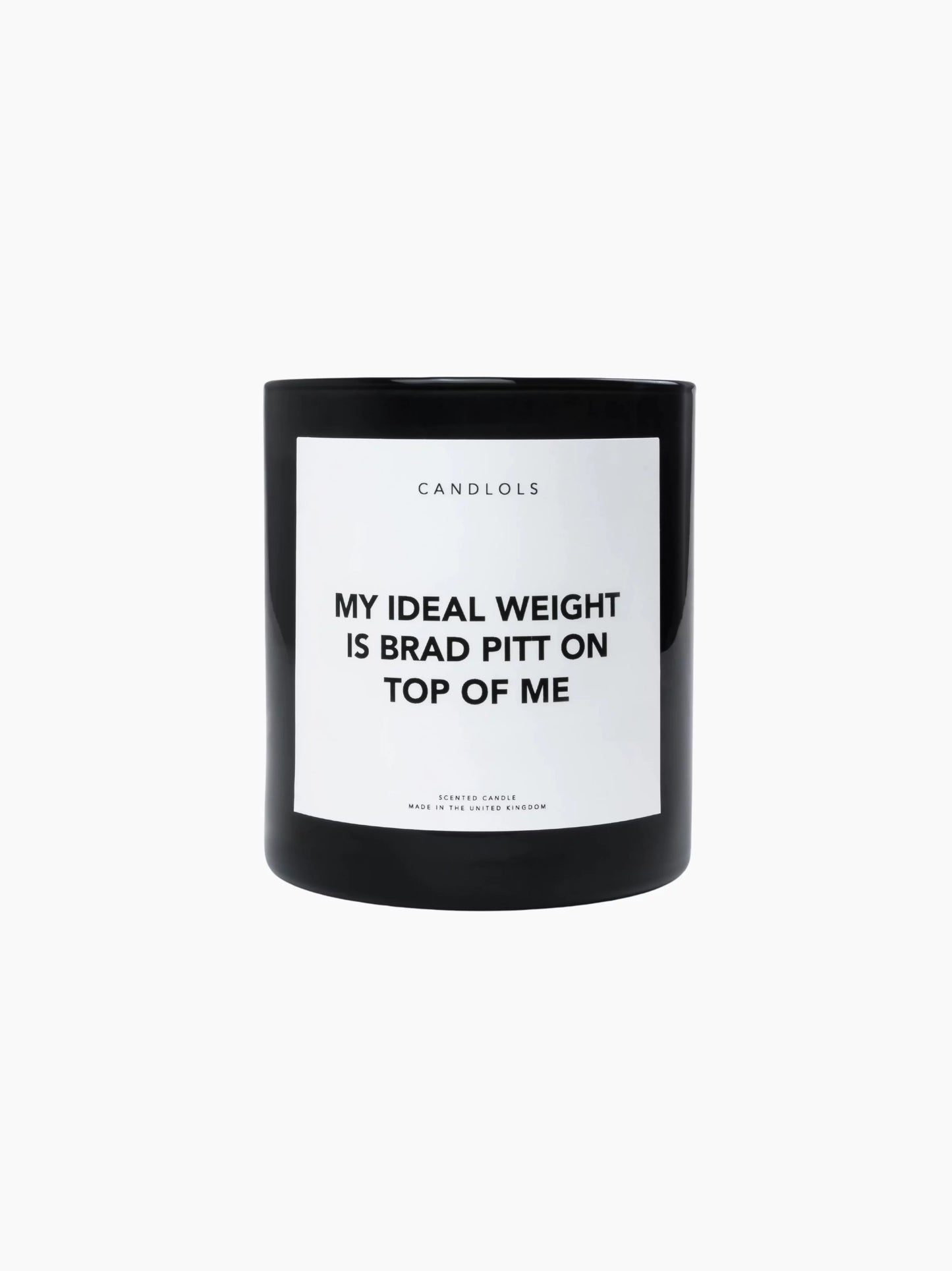 My Ideal Weight Is Brad Pitt On Top Of Me Candle