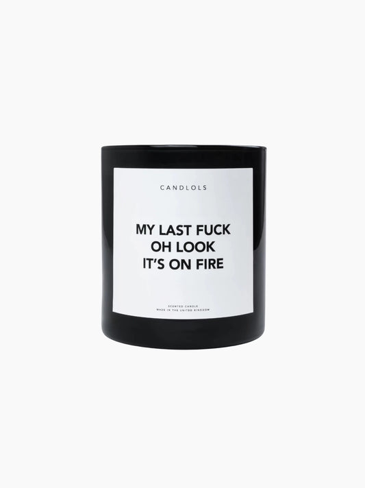 My Last F*ck Oh Look It’s On Fire Candle