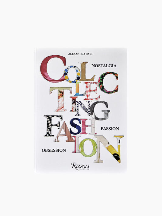 Collecting Fashion: Nostalgia, Passion, Obsession Coffee Table Book