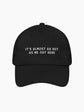 Almost As Hot As Me Embroidered Cap