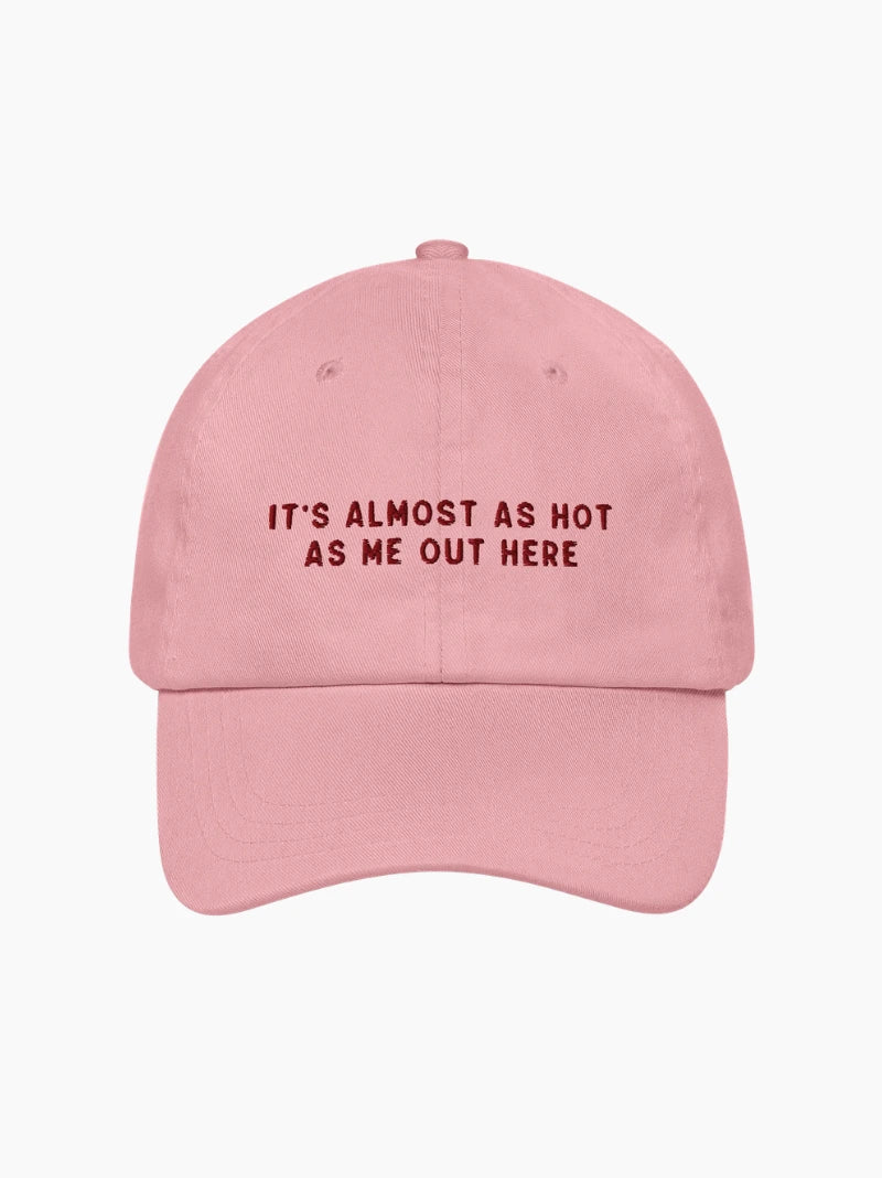 Almost As Hot As Me Embroidered Cap