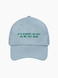 Almost As Hot As Me Embroidered Cap
