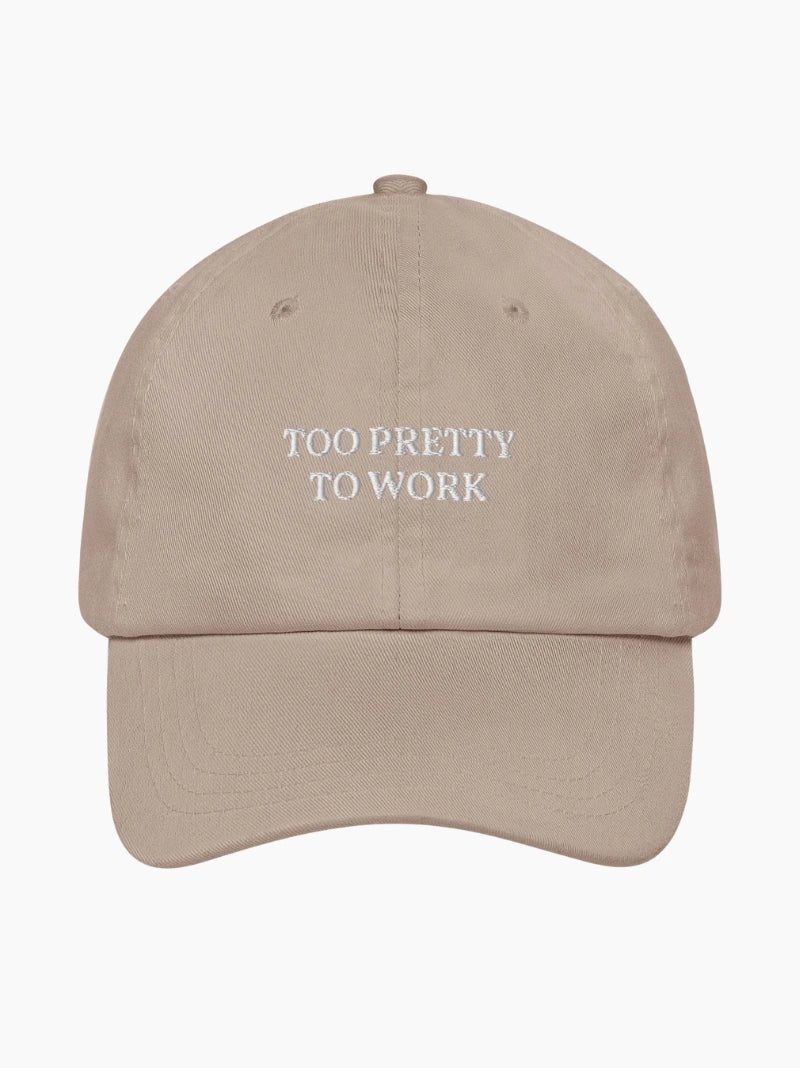 Too Pretty To Work Cap
