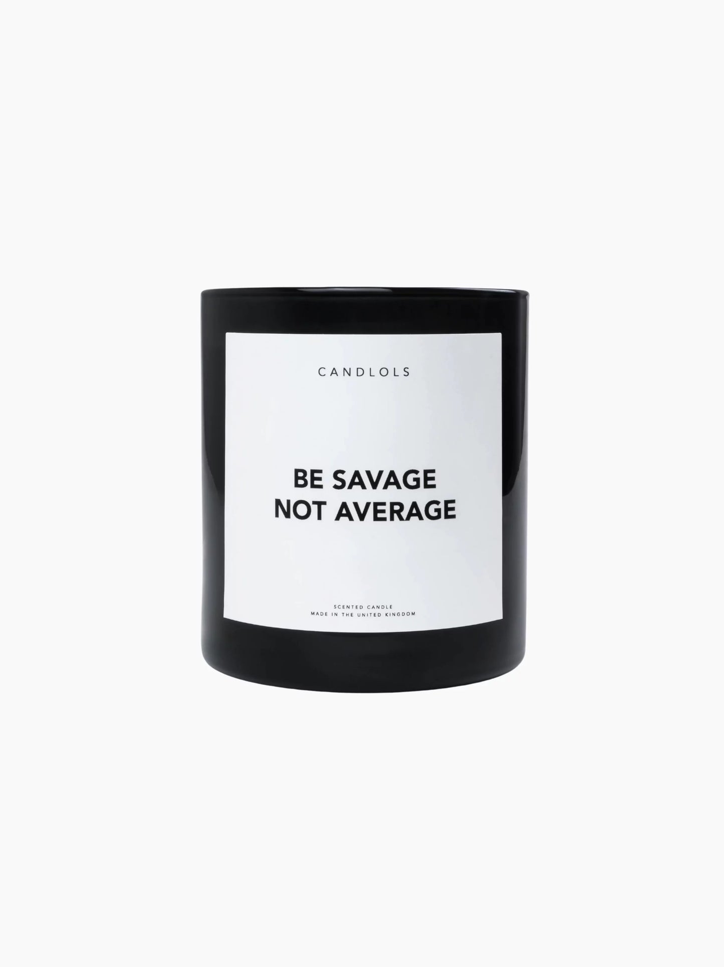 Be Savage Not Average Candle