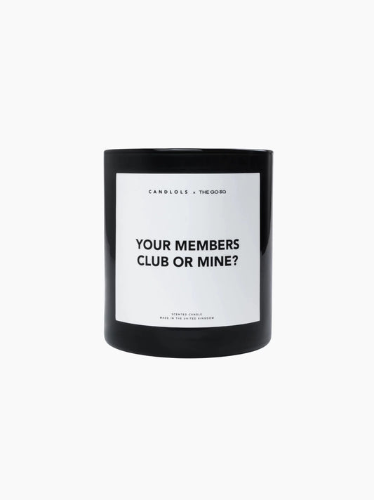 Your Members Club Or Mine Candle