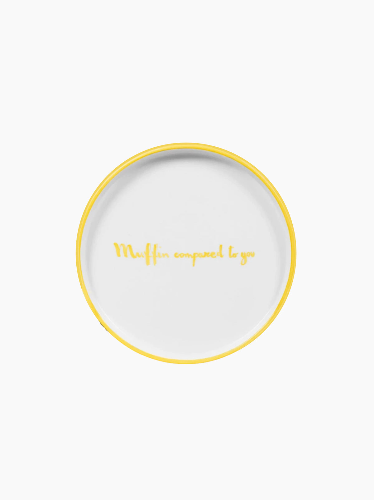 Muffin Compared To You Dessert Plate