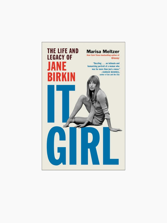It Girl: The Life and Legacy of Jane Birkin Book