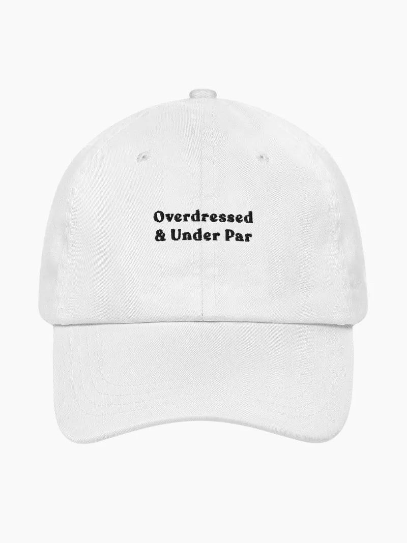 Overdressed & Under Par Cap