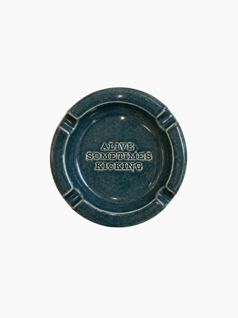 Alive Sometimes Kicking Ashtray