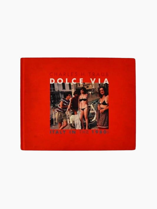 Dolce Via: Italy in the 1980's Coffee Table Book
