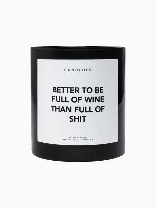 Better To Be Full Of Wine Candle