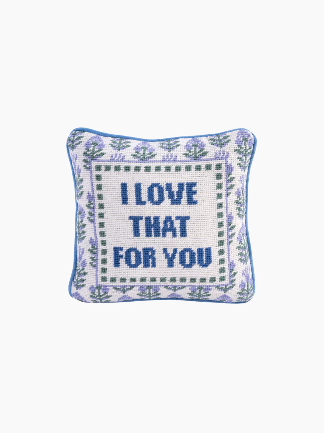 Love That for You Needlepoint Pillow