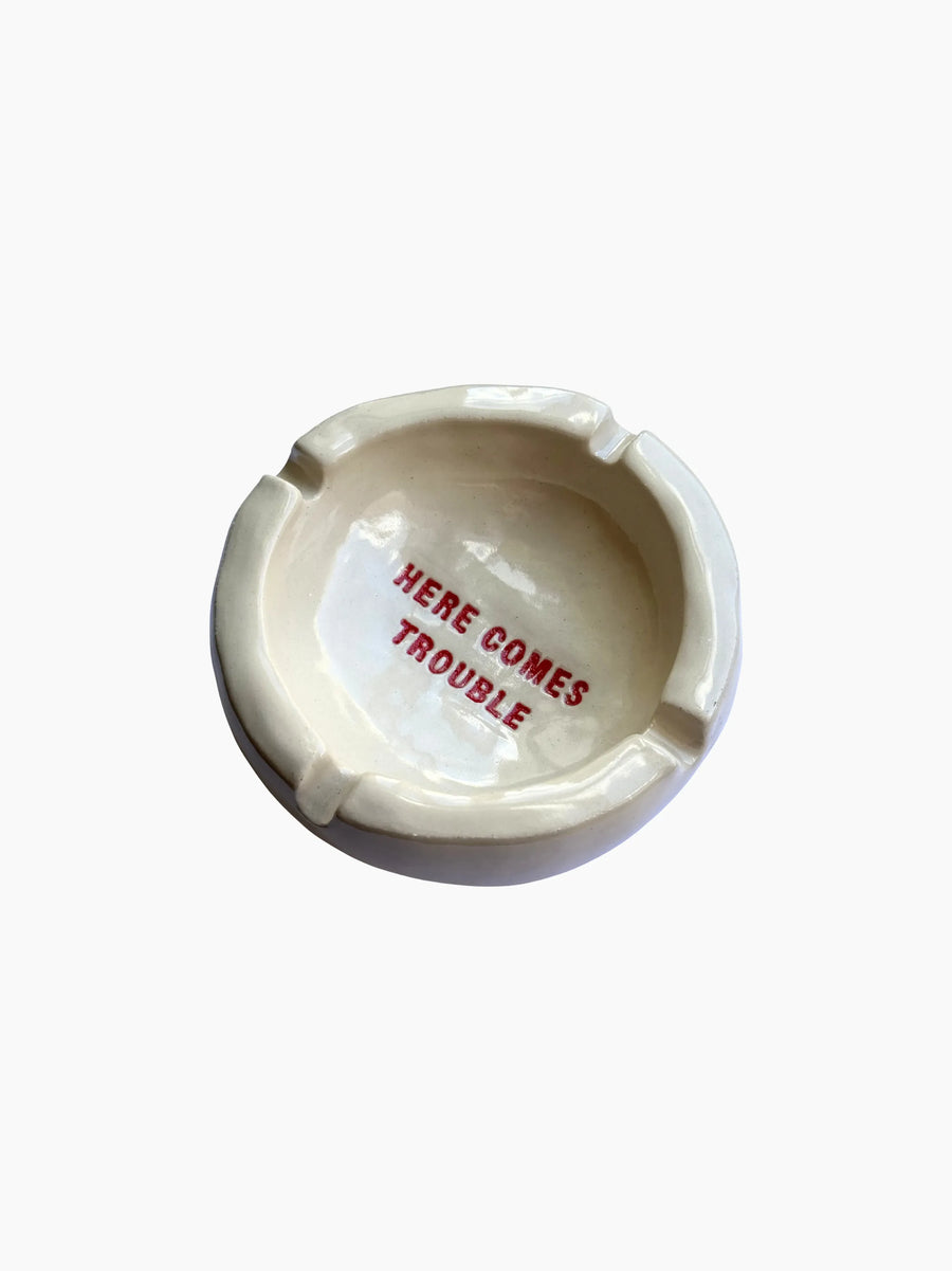 Here Comes Trouble Ashtray