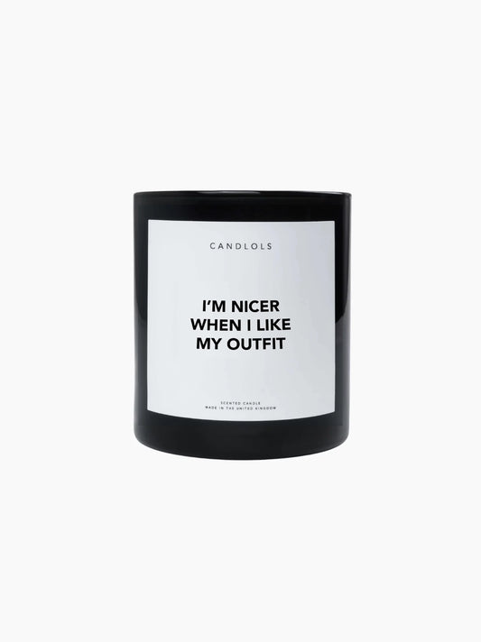 I'm Nicer When I Like My Outfit Candle