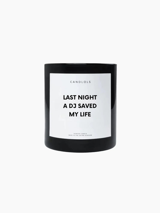 Last Night A DJ Saved My Life Candle
