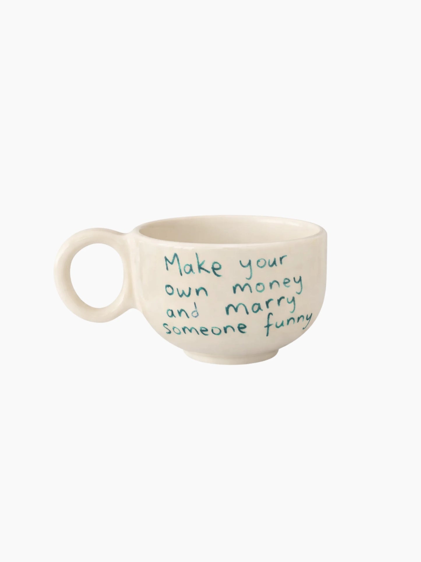 Make Your Own Money And Marry Someone Funny Mug