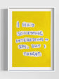 Something To Say Art Print