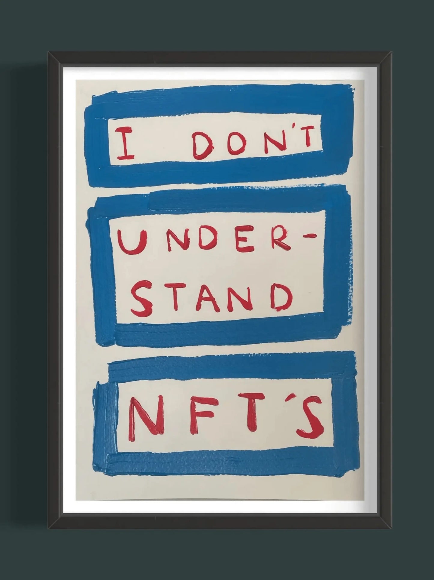 I Don't Understand NFTs Art Print