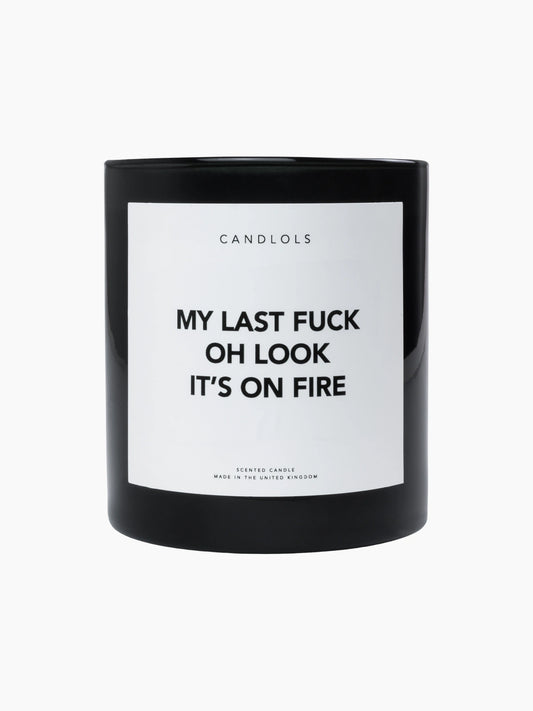 My Last F*ck Oh Look It’s On Fire Candle