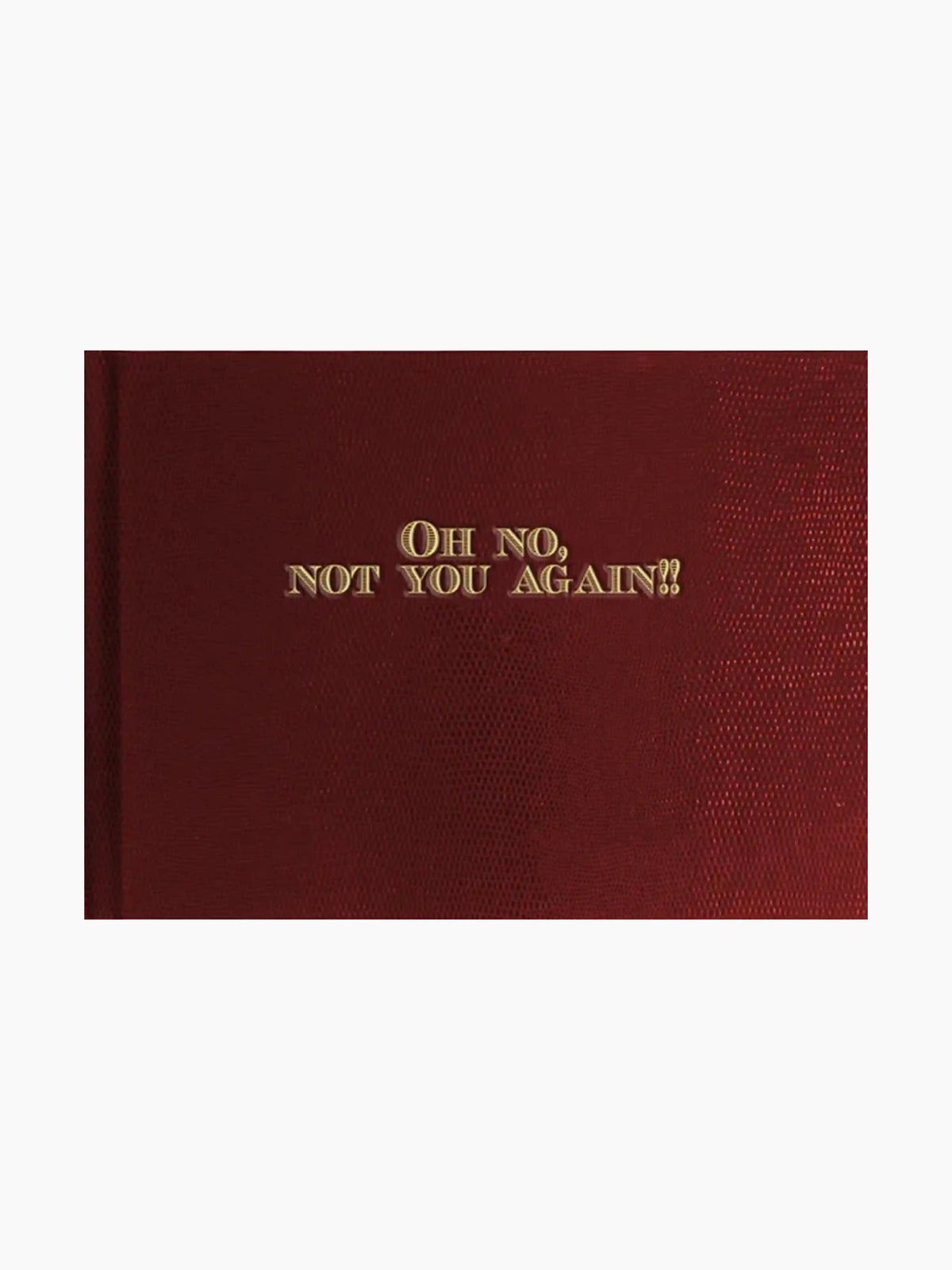 Oh No, Not You Again Guest Book