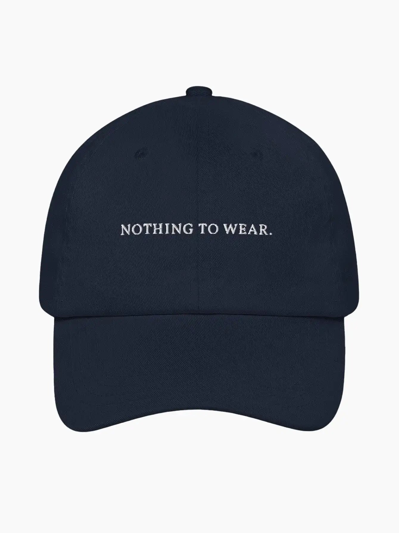 Nothing To Wear Cap