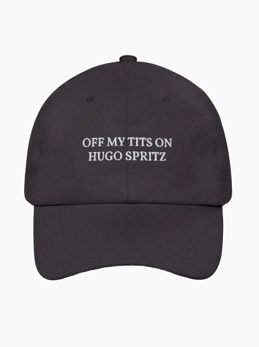 Off My Tits On Hugo Spritz Cap