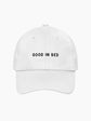 Good in Bed Cap