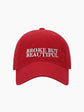 Broke but Beautiful Cap