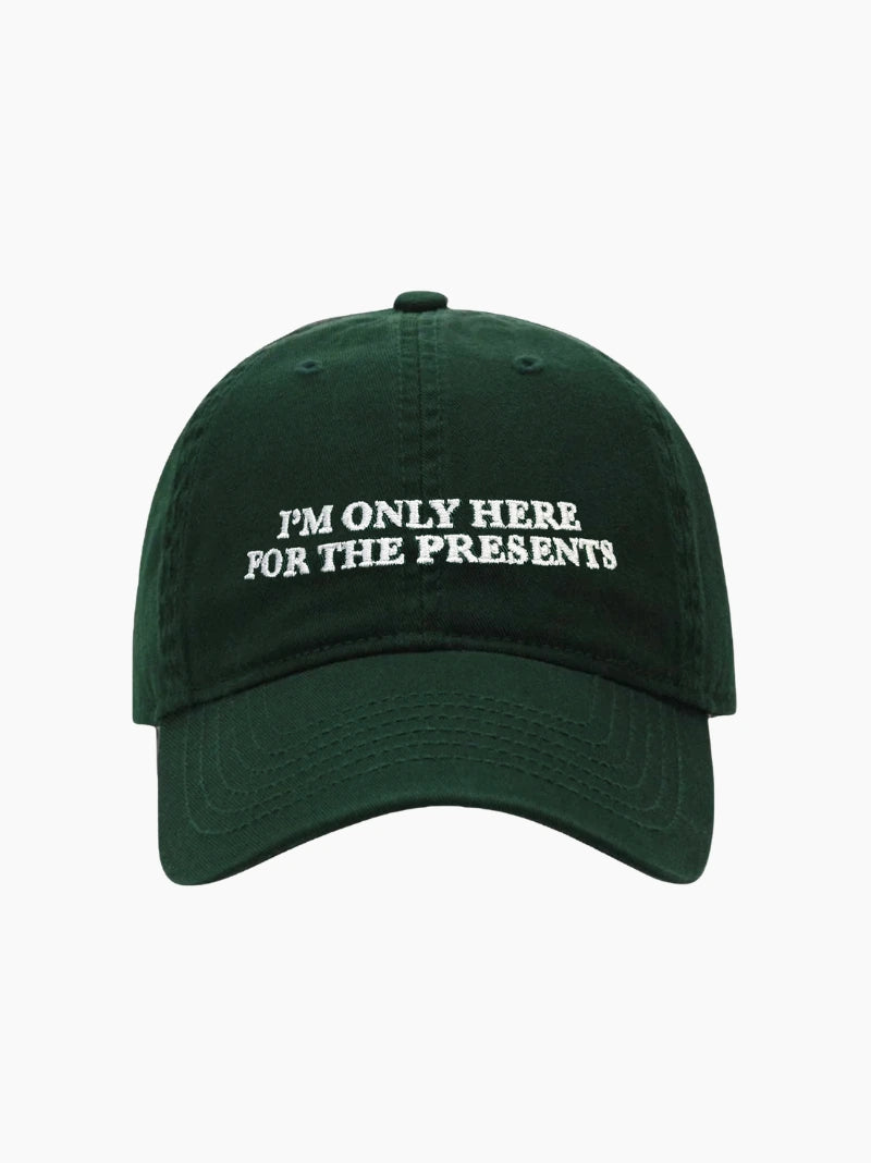 I'm Only Here for the Presents Cap