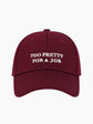 Too Pretty for a Job Cap