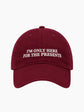 I'm Only Here for the Presents Cap