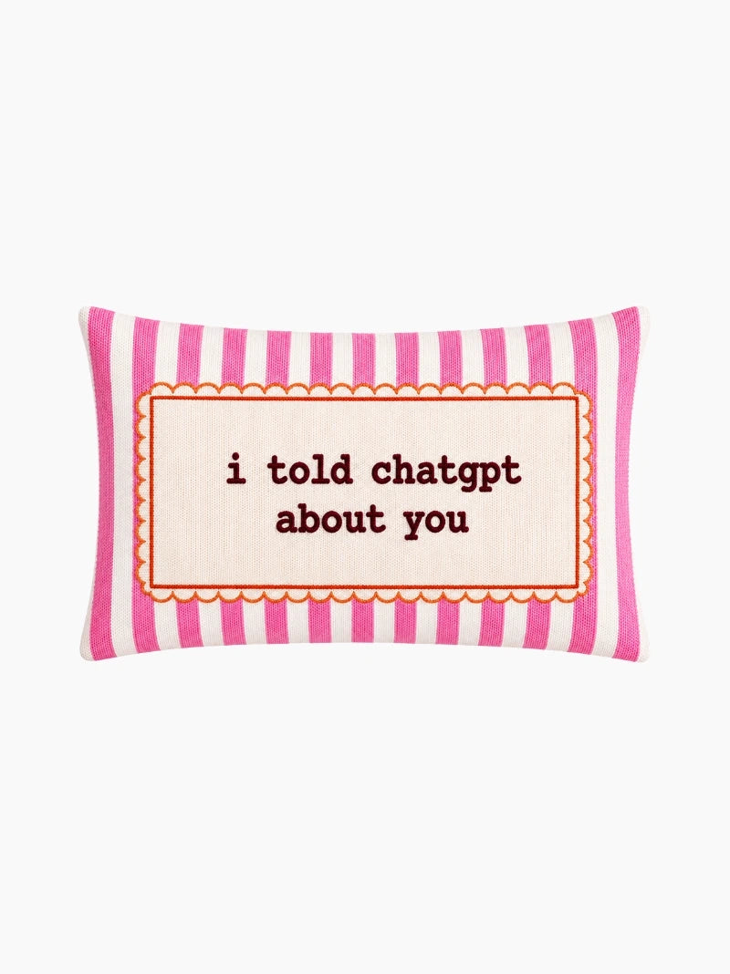I Told ChatGPT About You Needlepoint Cushion
