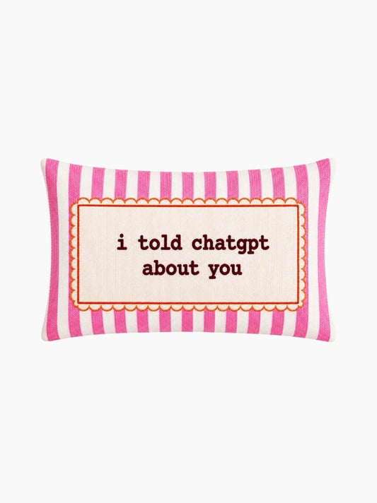 I Told ChatGPT About You Needlepoint Cushion
