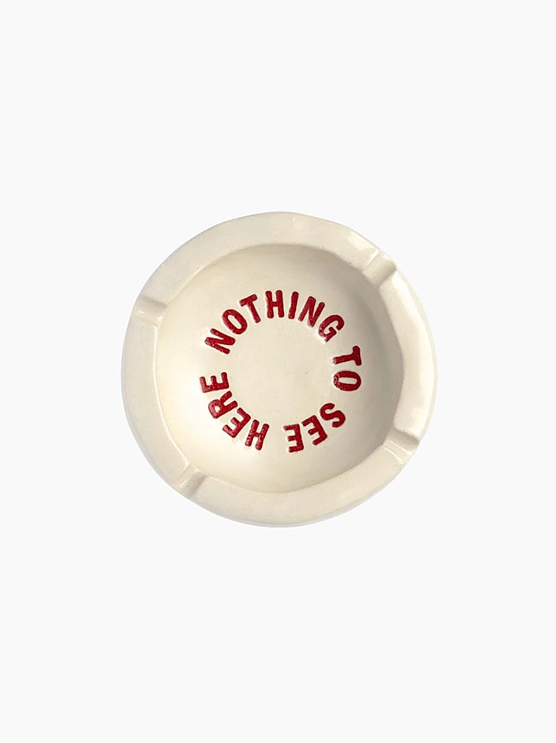Nothing To See Here Ashtray