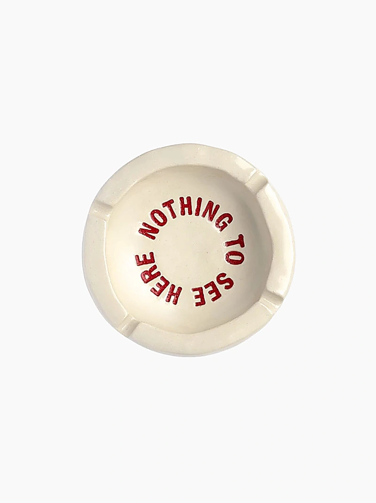 Nothing To See Here Ashtray