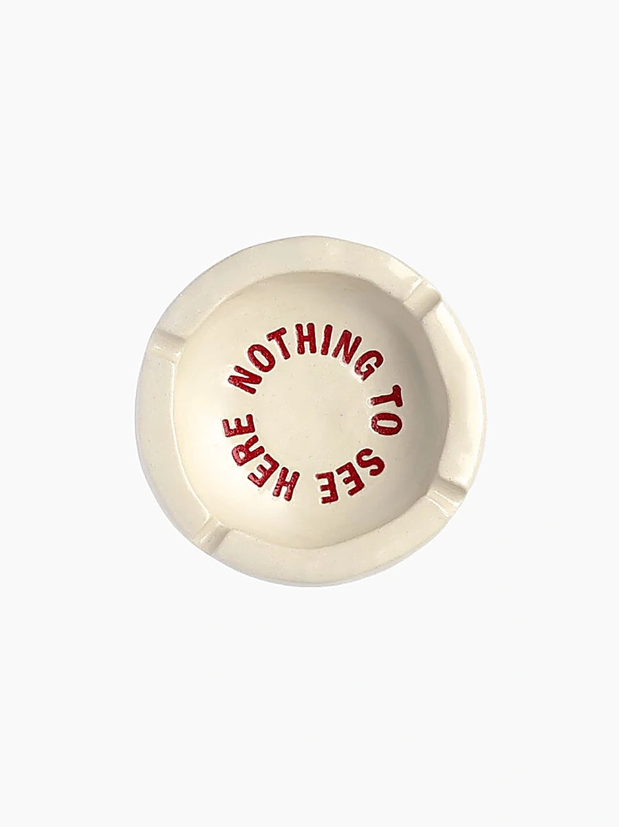 Nothing To See Here Ashtray