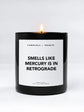 Smells Like Mercury Is In Retrograde Candle