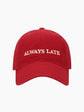 Always Late Cap