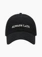 Always Late Cap