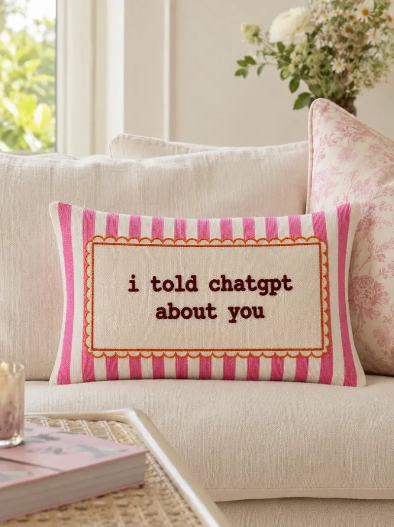 I Told ChatGPT About You Needlepoint Cushion